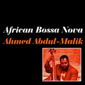 Ahmed Abdul-Malik - African Bossa Nova