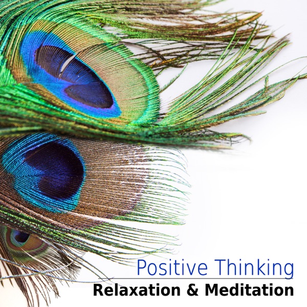 Positive Thinking – Relaxation and Meditation, Sounds of Nature, Anti Stress Music, Serenity