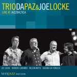 Trio Da Paz & Joe Locke - Sword of Whispers (Live)