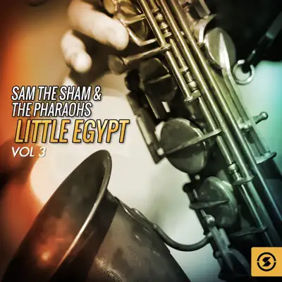 Little Egypt, Vol. 3 - Sam the Sham & the Pharaohs