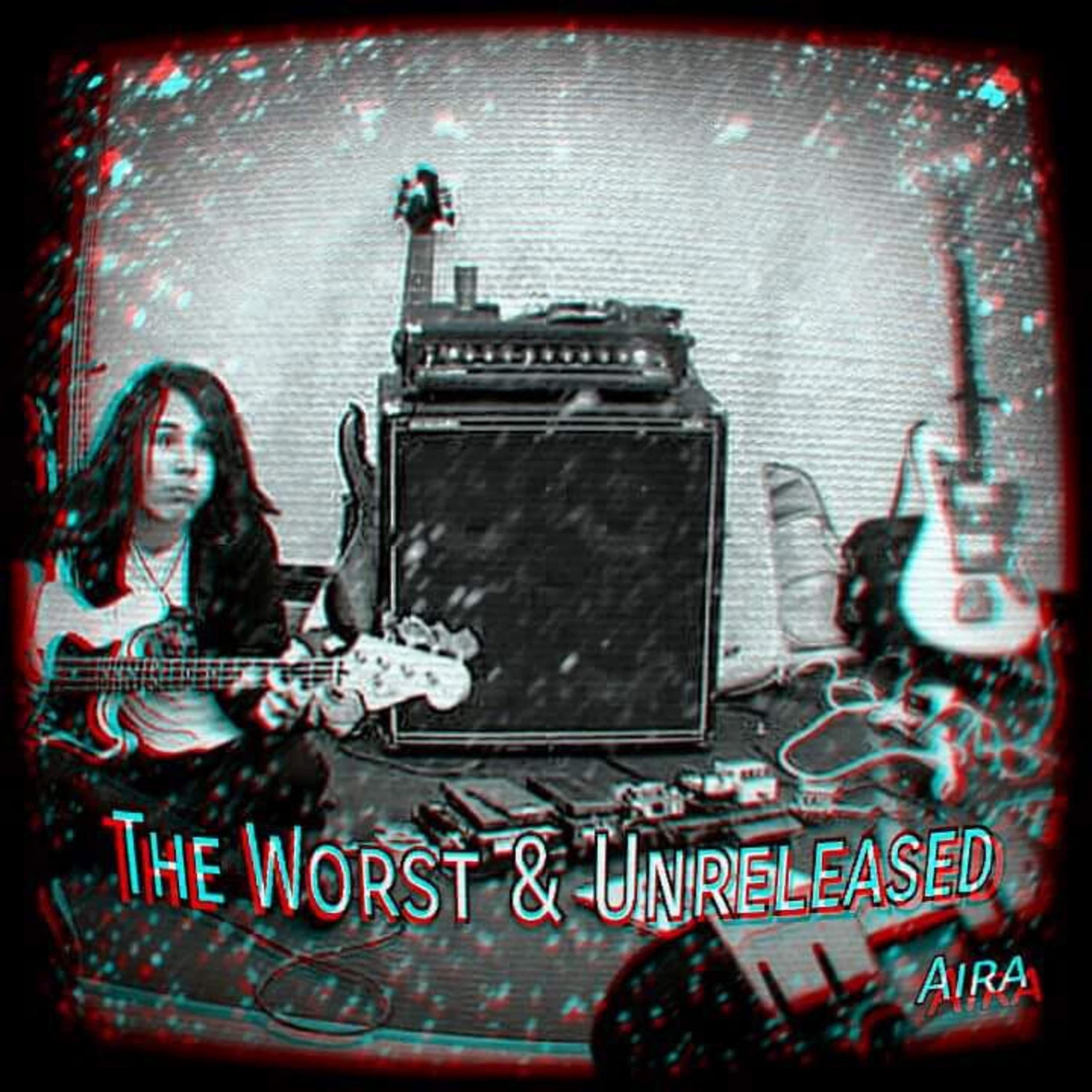 The Worst & Unreleased