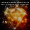 Dance Remix Diamonds: Best of Rihanna Cover Collection, 2015