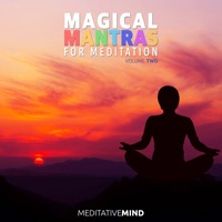 Magical Mantras for Meditation - Volume Two - Meditative Mind