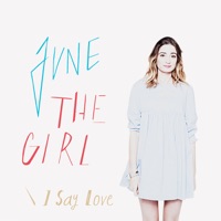 I Say Love - Single - June The Girl