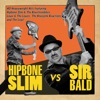 Hipbone Slim Vs Sir Bald