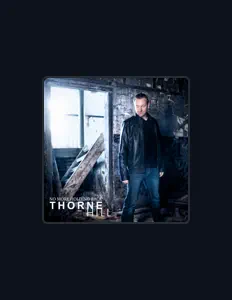 收听 Thorne Hill、观看音乐视频、阅读小传、查看巡演日期等 ！