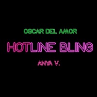 Hotline Bling (feat. Anya V) - Single - Oscar Del Amor