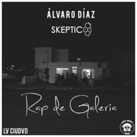 Rap De Galería (feat. Álvaro Díaz) - Single - Skeptic Musica