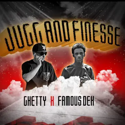 Jugg & Finesse - Famous Dex Jugg & Finesse - Famous Dex