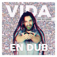 Vida en dub - Roe Delgado