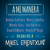 A Mi Manera. Tributo a Mikel Erentxun