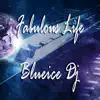 Blueice DJ - Fabulous Life