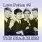 Love Potion, No. 9 - The Searchers lyrics