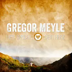 Hier spricht dein Herz - Single - Gregor Meyle Hier spricht dein Herz - Single - Gregor Meyle