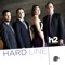 Hard Line - H2 Quartet lyrics
