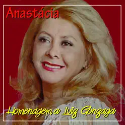 Homenagem a Luiz Gonzaga - Anastacia