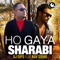 Ho Gaya Sharabi (feat. Nav Sidhu) - DJ Dips lyrics