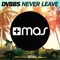Never Leave (Extended Mix) - DVBBS lyrics