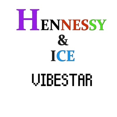 Hennessy an Ice (feat. Vibestar) - Single