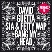 Bang My Head (feat. Sia & Fetty Wap) [Remixes] - EP artwork