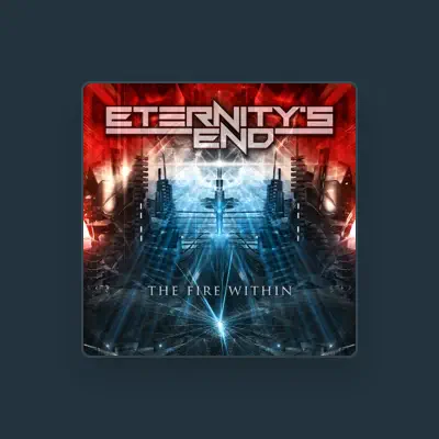 Listen to Eternity's End, watch music videos, read bio, see tour dates & more!