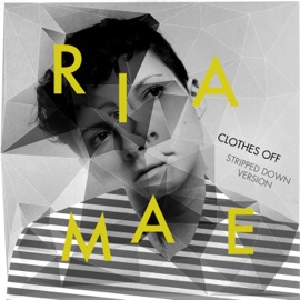 Clothes Off (Stripped Down) Ria Mae