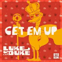 Get  'Em Up — Luke Da Duke