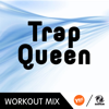 Trap Queen (WMTV Workout Remix) - D'Mixmasters