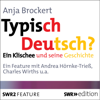 Typisch Deutsch? Ein Klischee und seine Geschichte - Anja Brockert