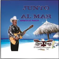 Junto al mar (Adiós en el puerto) - Chuy Vega Junto al mar (Adiós en el puerto) - Chuy Vega