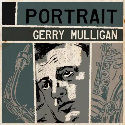 Portrait - Gerry Mulligan Portrait - Gerry Mulligan