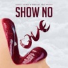 Show No Love (feat. WrdUp) - Single