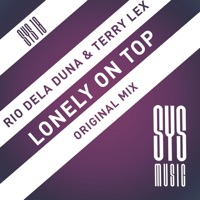 Lonely on Top (feat. Yohamna Solange) - Single - Rio Dela Duna & Terry Lex