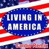 Living In America (2015 Cardio Remix) - Dynamix Music