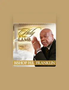 Listen to Bishop H. E. Franklin, watch music videos, read bio, see tour dates & more!