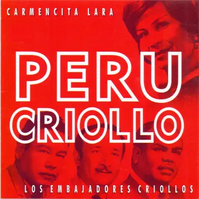 Perú Criollo - Carmencita Lara Perú Criollo - Carmencita Lara