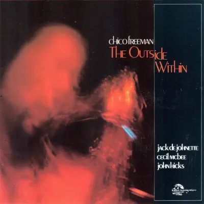 The Outside Within - Chico Freeman The Outside Within - Chico Freeman