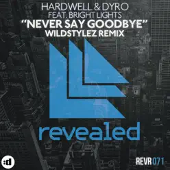 Never Say Goodbye (Wildstylez Remix) [feat. Bright Lights] - Single - Hardwell