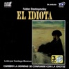 Fedor Dostoïevski Tercera Parte: IV (feat. Santiago Munevar) El Idiota (Abridged) [feat. Santiago Munevar]