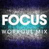 Focus (Workout Mix) - Power Music Workout