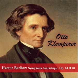 Hector Berlioz: Symphonie fantastique, Op. 14  H 48