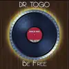 Dr. Togo - Be Free (Instrumental Version)