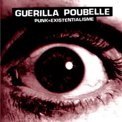 Punk=Existentialisme - Guerilla Poubelle