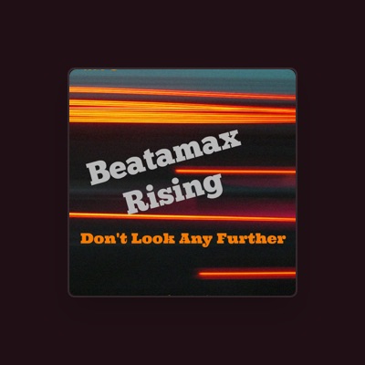 Listen to Beatamax Rising, watch music videos, read bio, see tour dates & more!