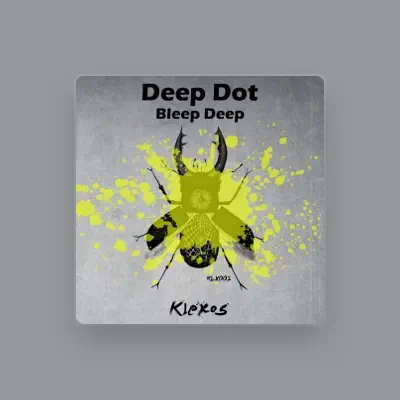 Listen to Deep Dot, watch music videos, read bio, see tour dates & more!