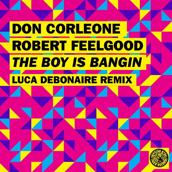 The Boy Is Bangin (Luca Debonaire Remix) [Remixes] - Single