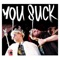 You Suck (feat. Dabbla) - Philly B lyrics