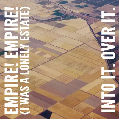 Empire! Empire! (I Was a Lonely Estate) / Into It. Over It. - Single - Empire! Empire! (I Was a Lonely Estate)