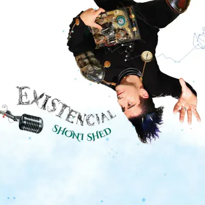 Existencial - Shoni Shed
