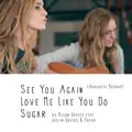 See You Again, Love Me Like You Do, Sugar (Acoustic Mashup)